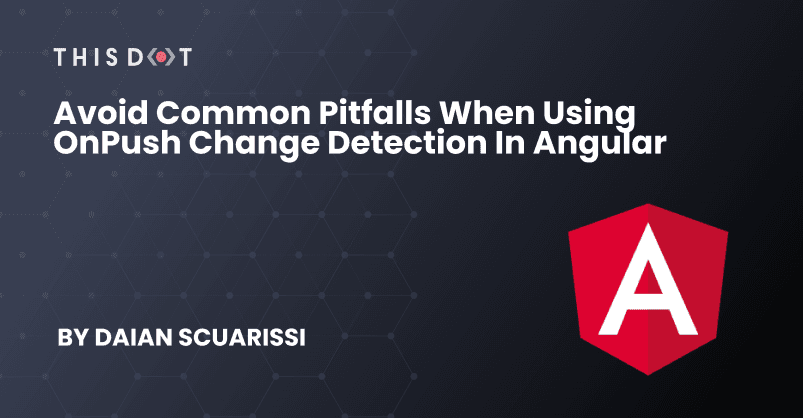 Avoid common pitfalls when using OnPush change detection in Angular
