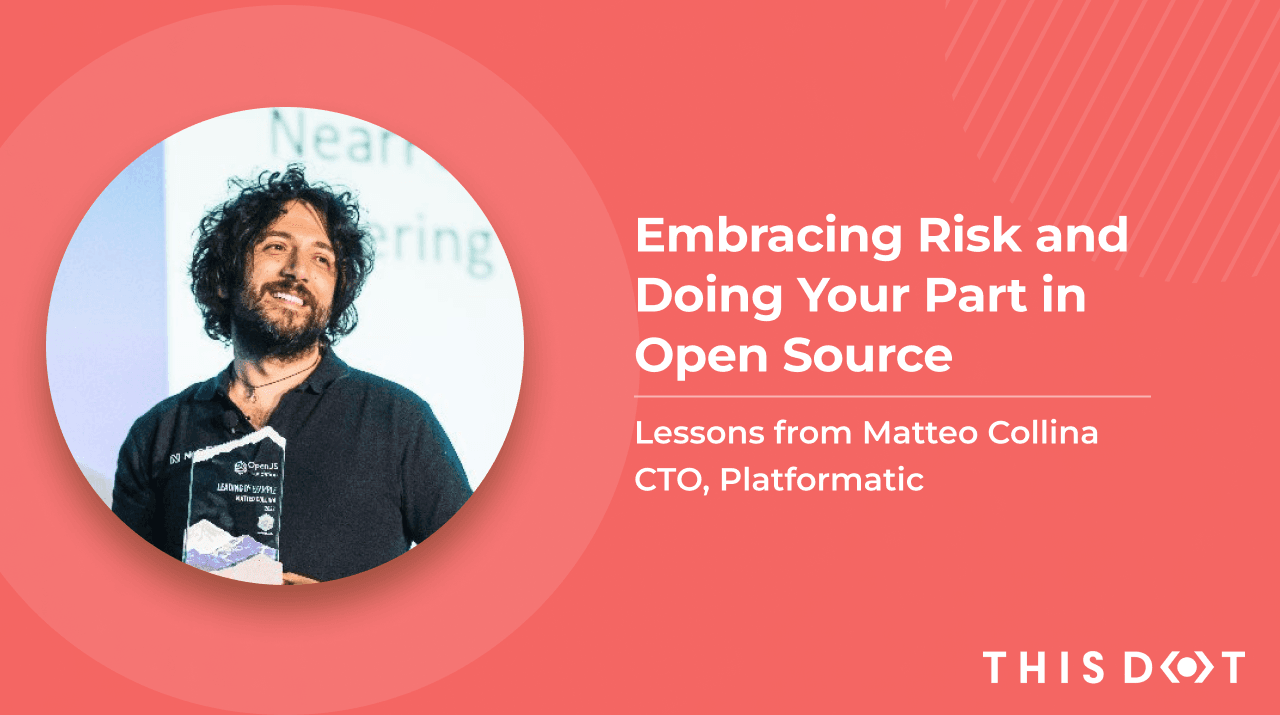 Embracing Risk and Doing Your Part in Open Source: Lesson from Platformatic CTO Matteo Collina