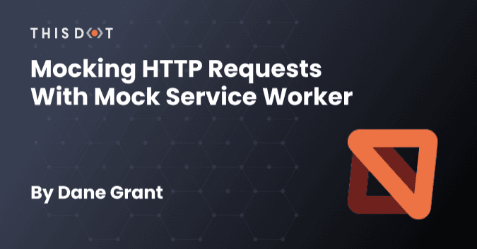 Mocking HTTP requests with Mock Service Worker