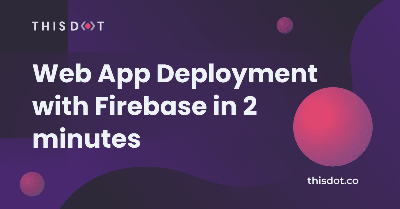 Web App Deployment with Firebase in 2 minutes