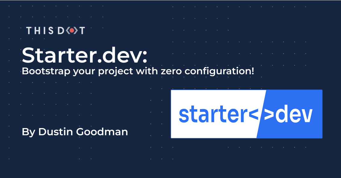 Starter.dev: Bootstrap your project with zero configuration!