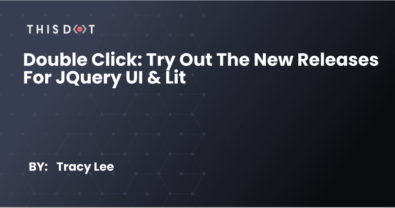 Double Click: Try Out the New Releases for jQuery UI & Lit