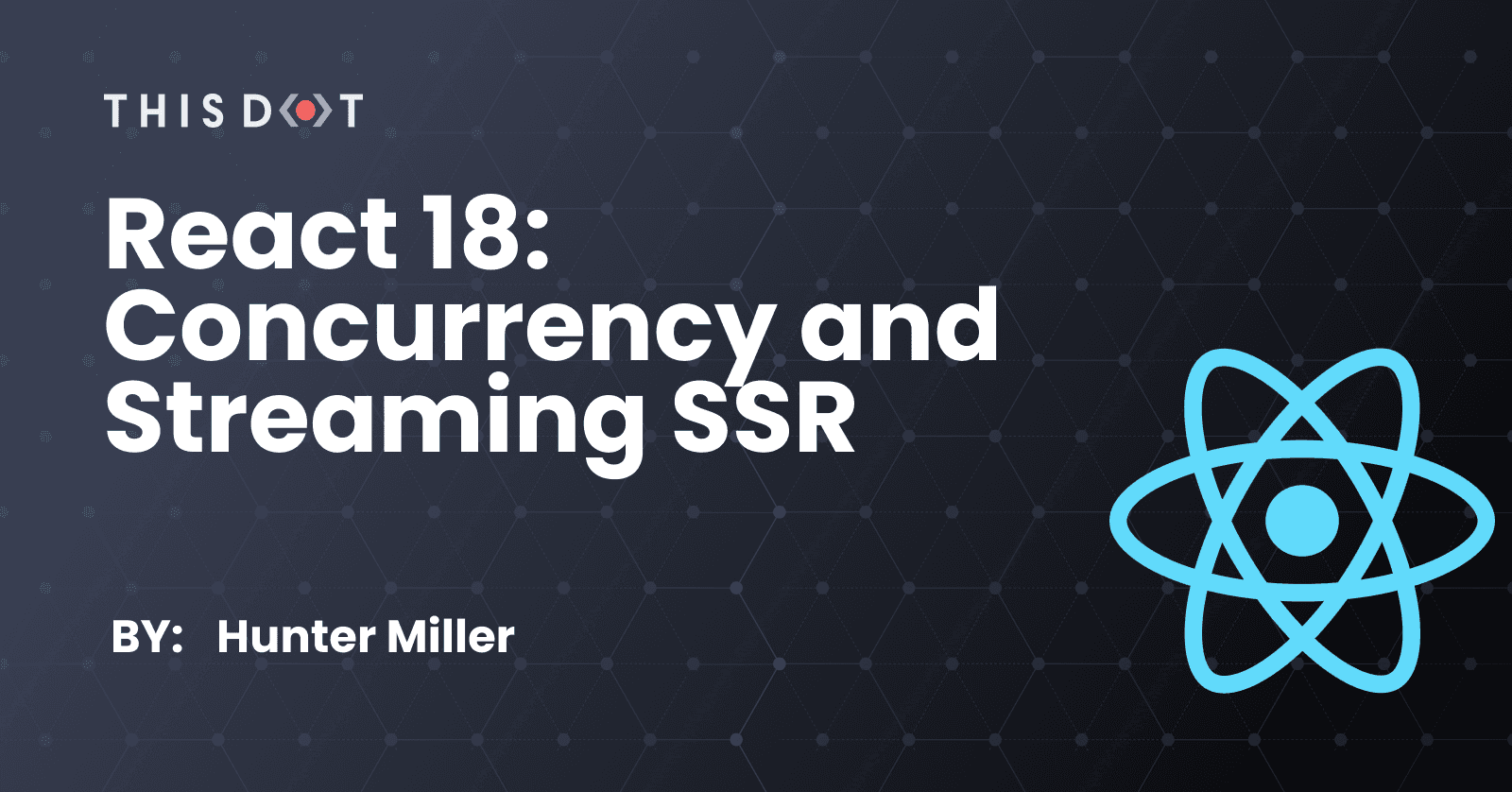 React 18: Concurrency and Streaming SSR