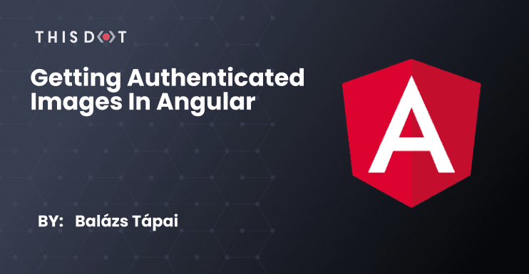 Getting Authenticated Images in Angular