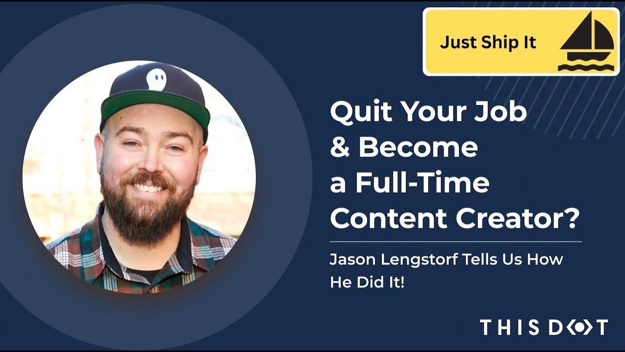 Quit Your Job and Become a Full-Time Content Creator? Jason Lengstorf Tells Us How He Did It!