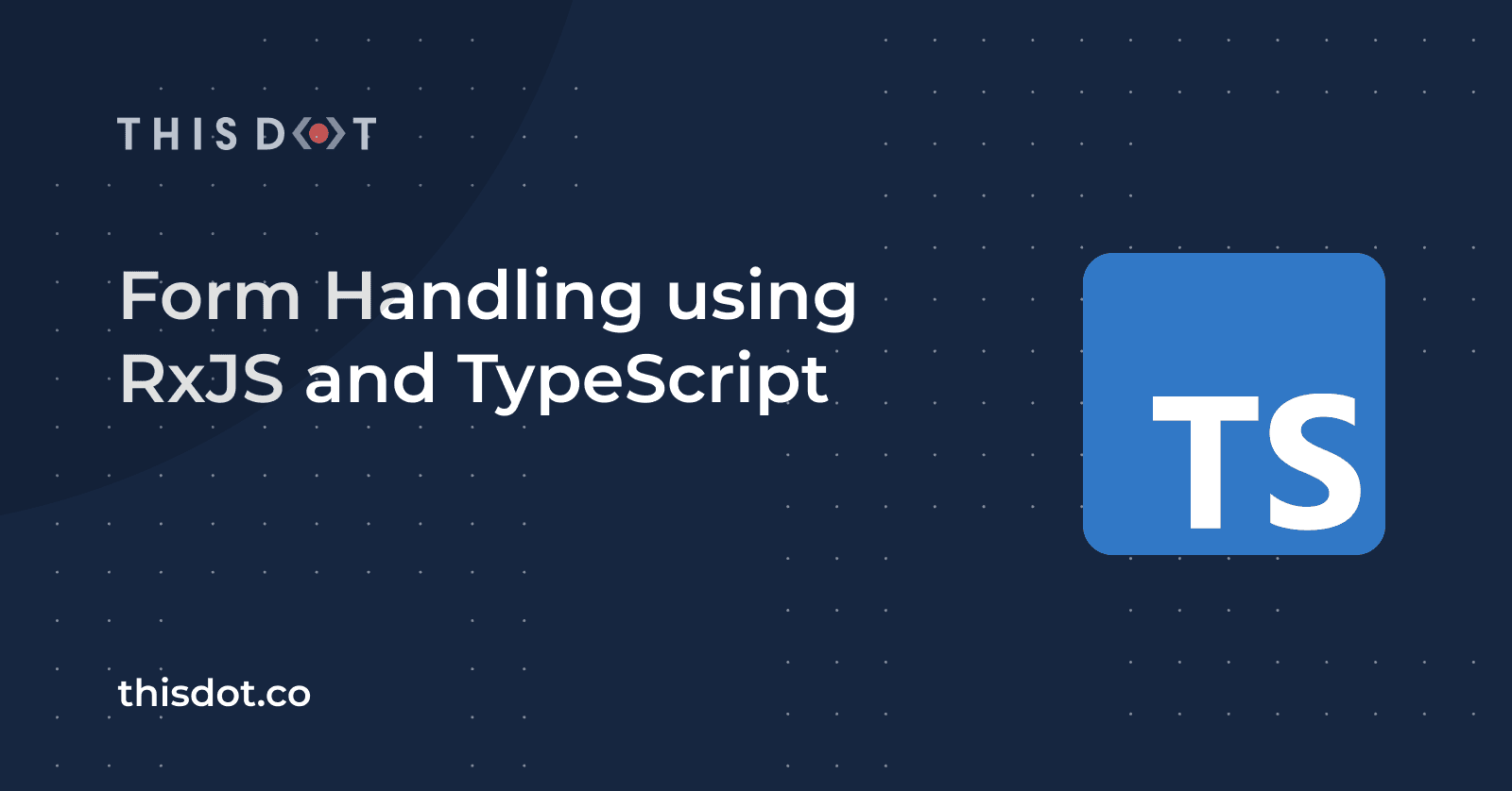 Form Handling using RxJS and TypeScript
