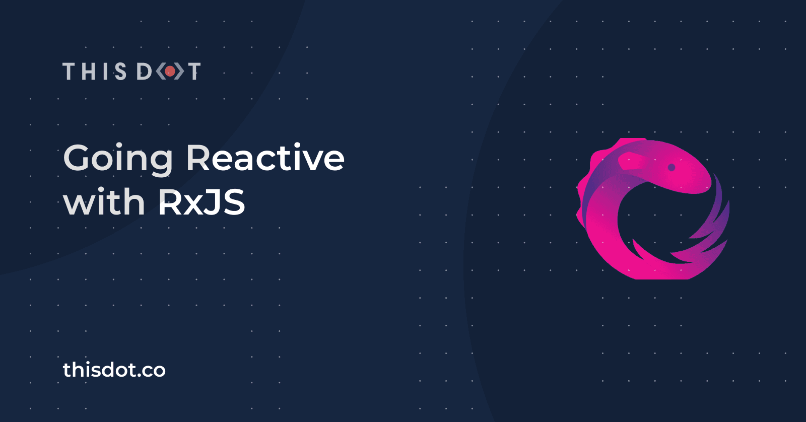 Going Reactive with RxJS
