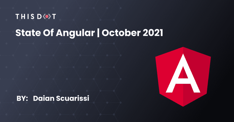 State of Angular | October 2021