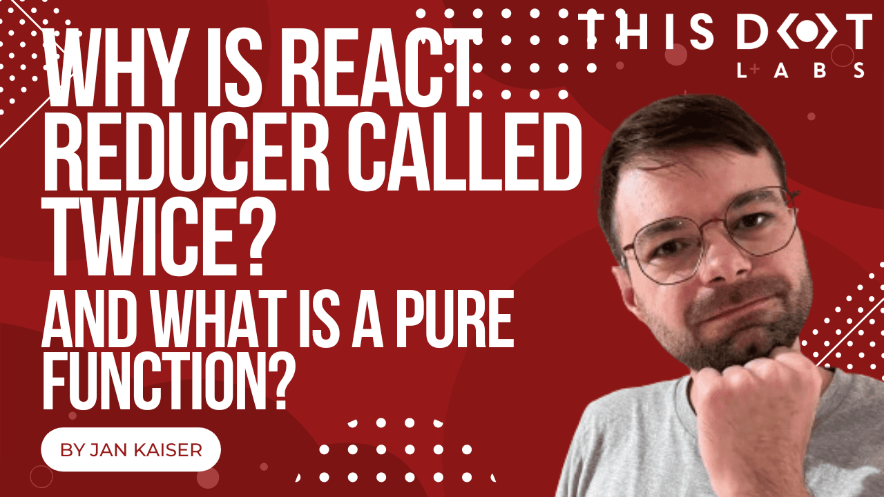 Jan - Why is react reducer called twice