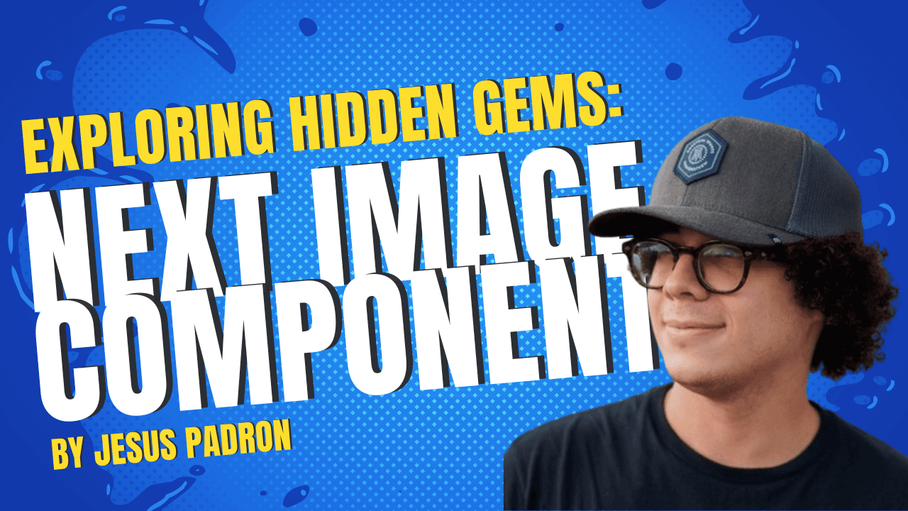 Jesus - Exploring the Hidden Gems of the Next Image Component: What You Might Be Overlooking