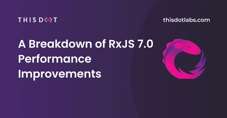A breakdown of rxJS 7