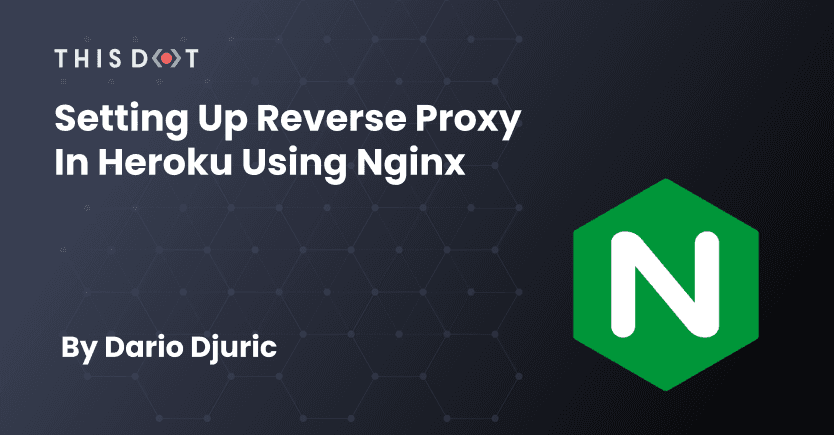 Setting Up Reverse Proxy in Heroku Using Nginx