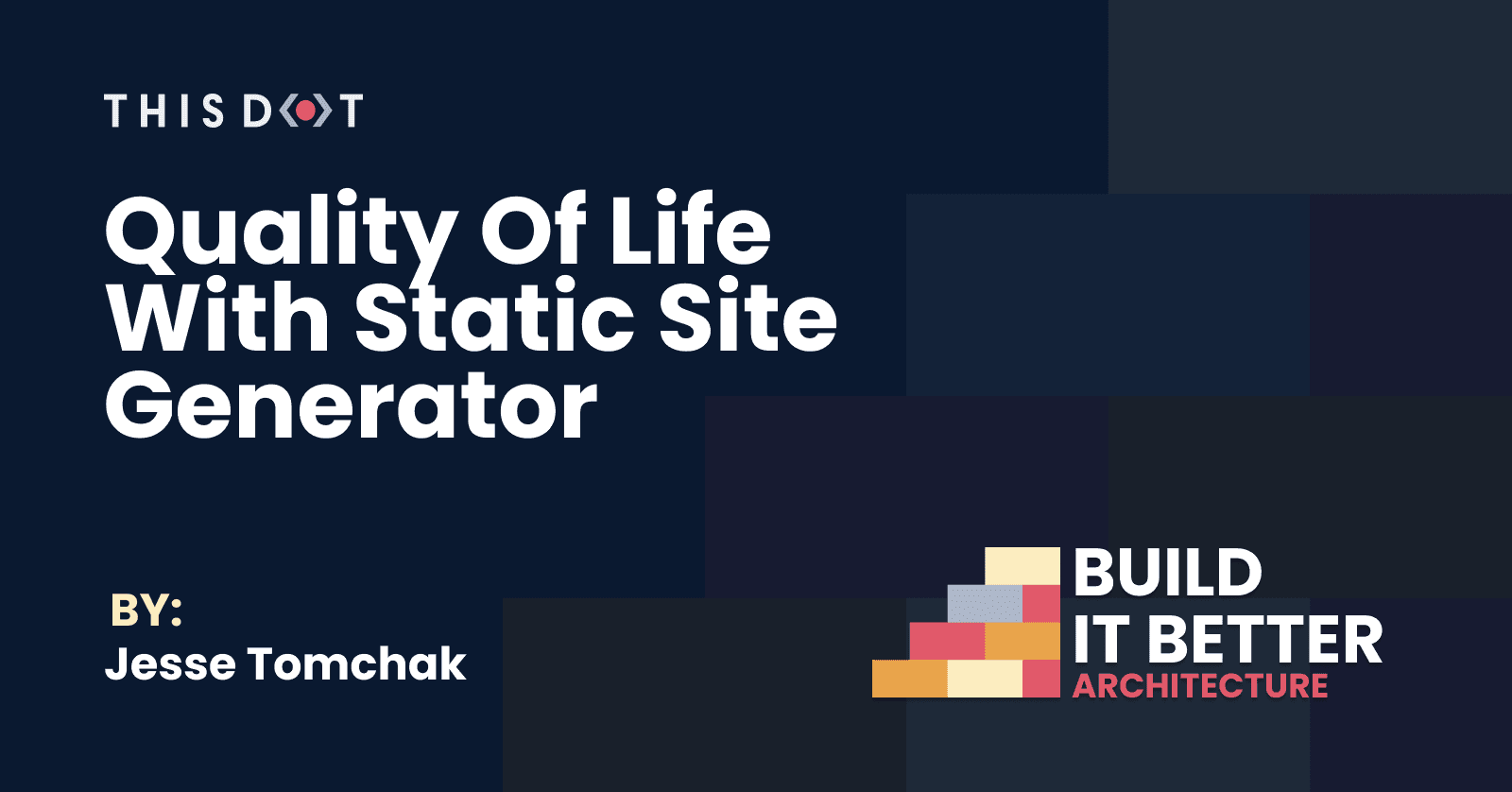 Quality of Life With Static Site Generator