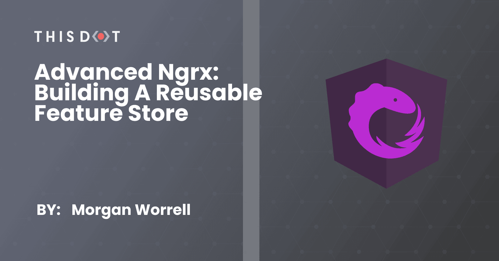 Advanced NgRx: Building a Reusable Feature Store