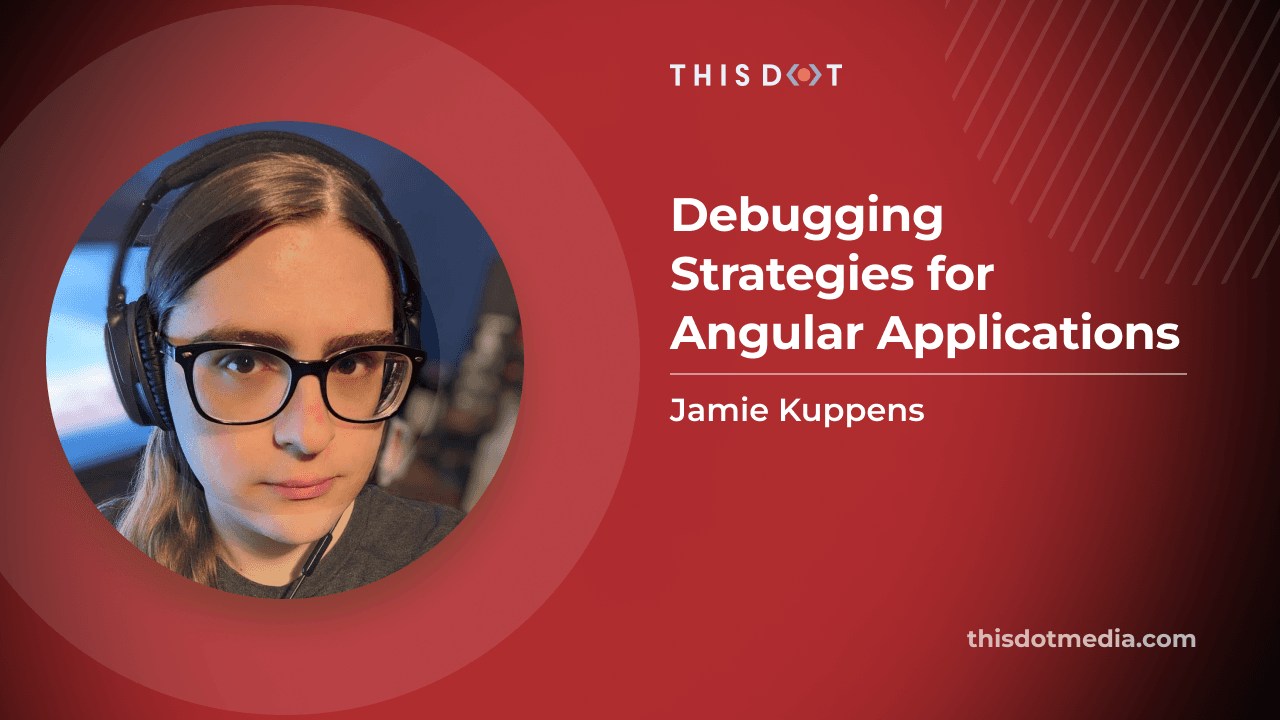 Debugging Strategies for Angular Applications