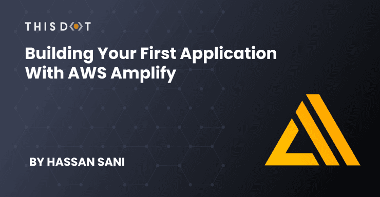 Building Your First Application with AWS Amplify