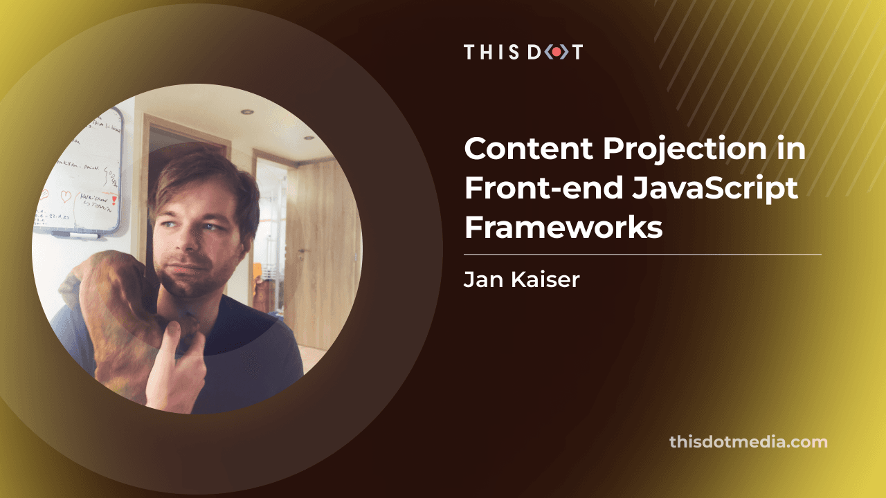 Content Projection in Front-end JavaScript Frameworks