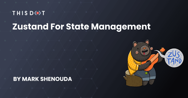 Zustand for State Management
