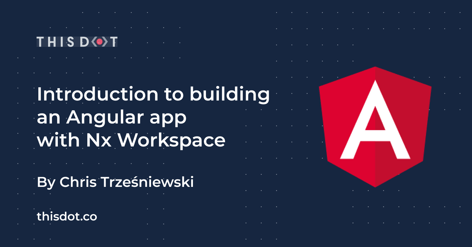 Introduction to building an Angular app with Nx Workspace