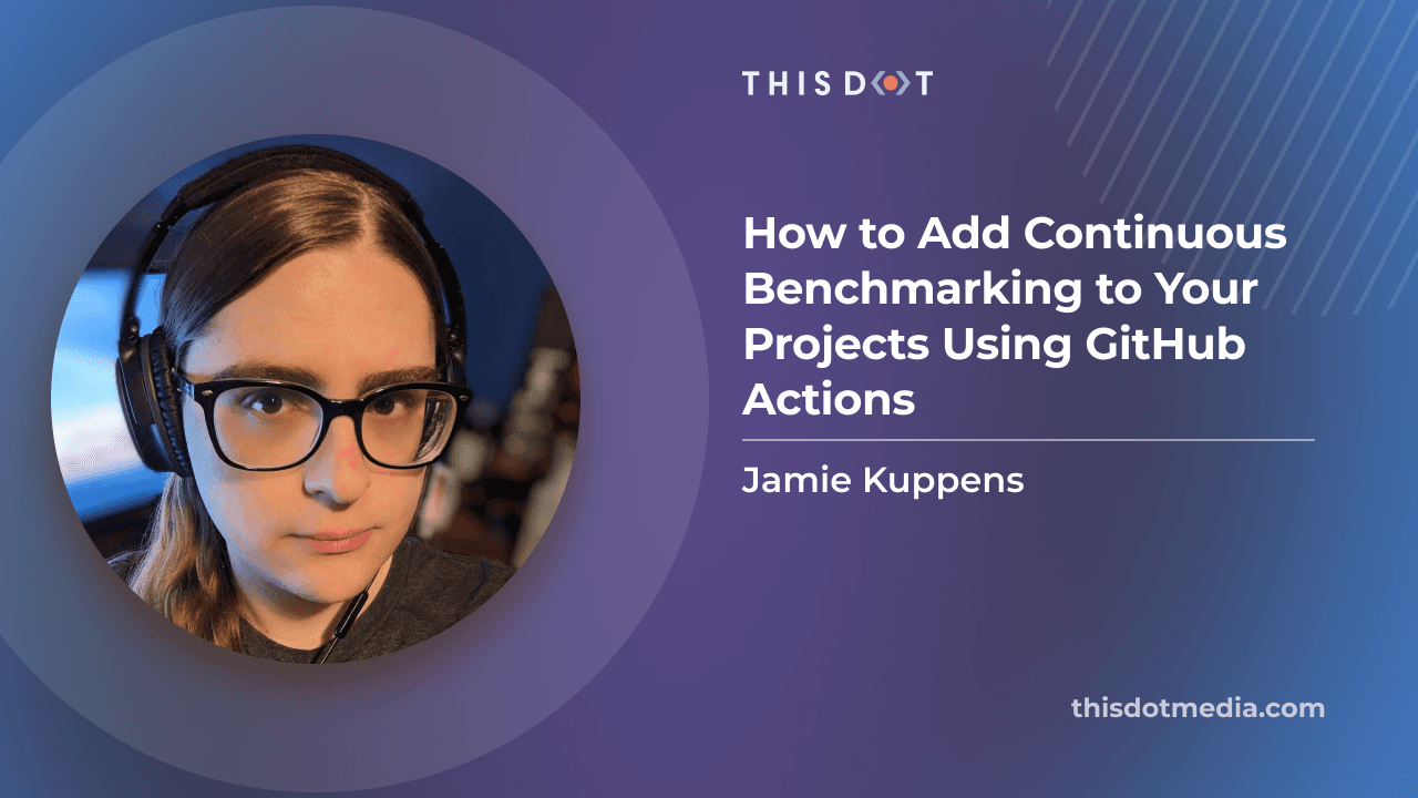 How to Add Continuous Benchmarking to Your Projects Using GitHub Actions