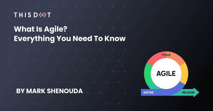 What is Agile? Everything You Need to Know