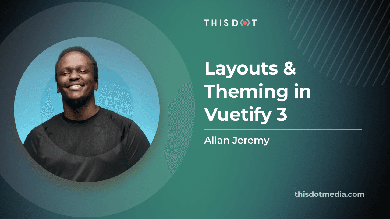 Layouts & Theming in Vuetify 3
