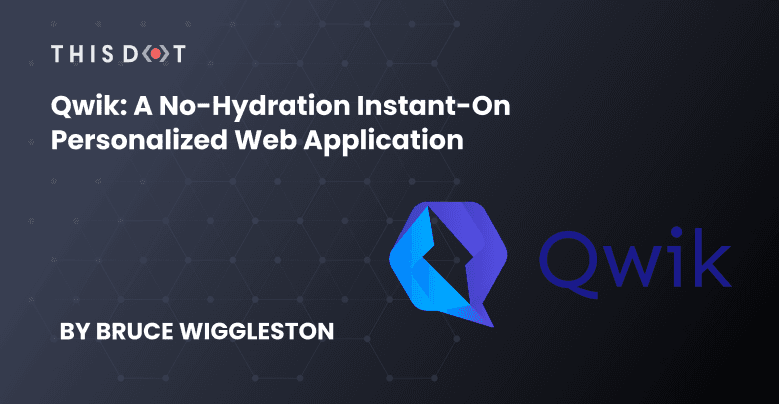 Qwik: A no-hydration instant-on personalized web application
