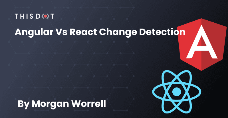 Angular vs React Change Detection