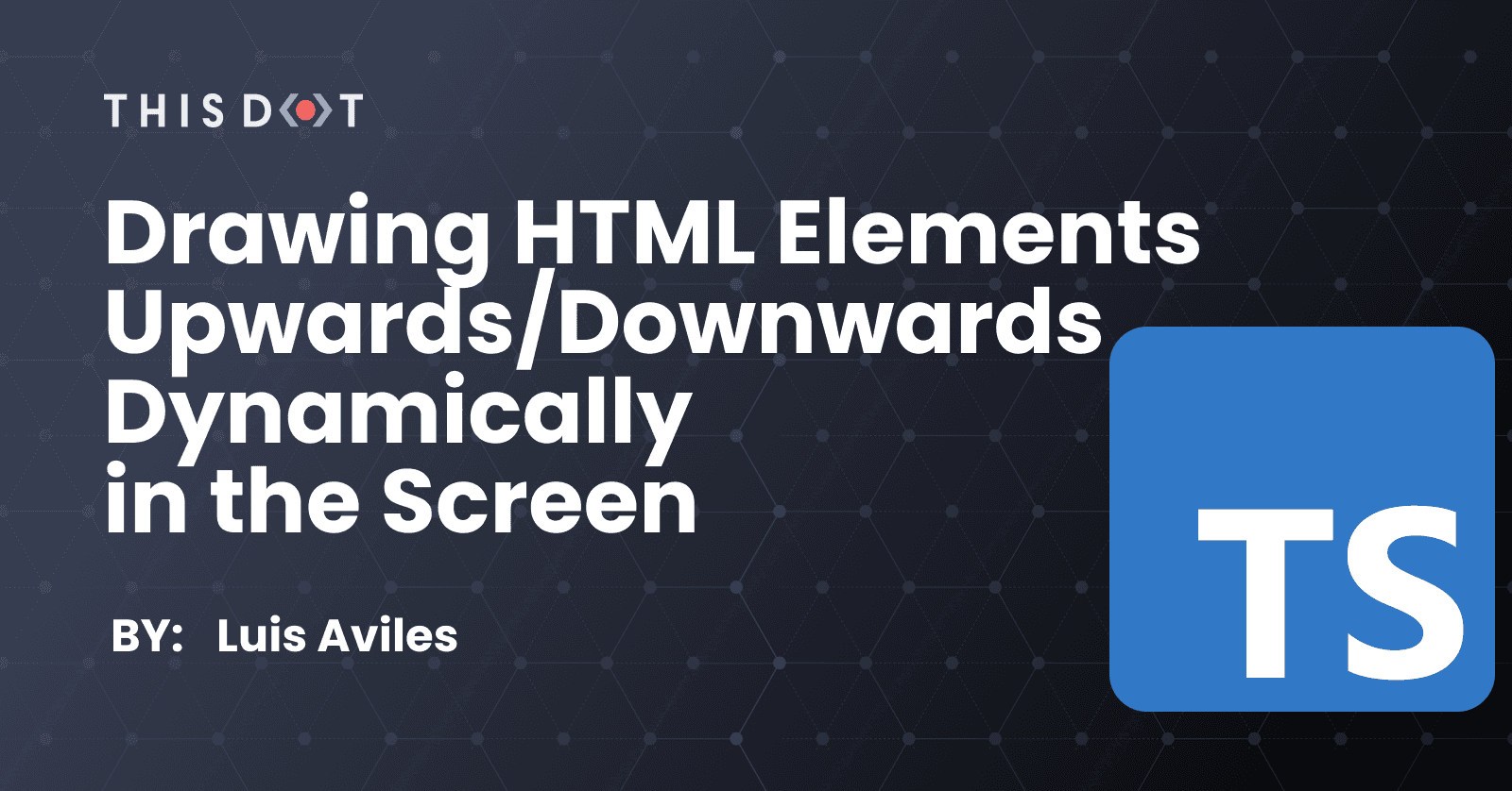 Drawing HTML Elements upwards/downwards dynamically in the Screen