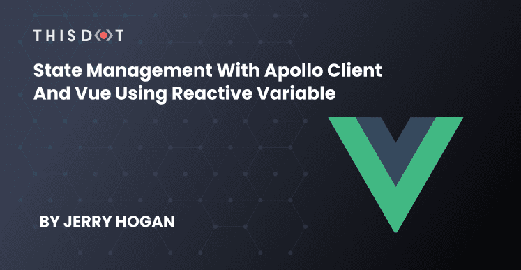 State Management with Apollo Client and Vue using Reactive Variable