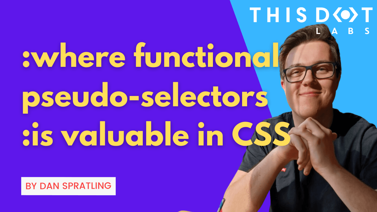 Dan - CSS's :has and :is psuedo selectors