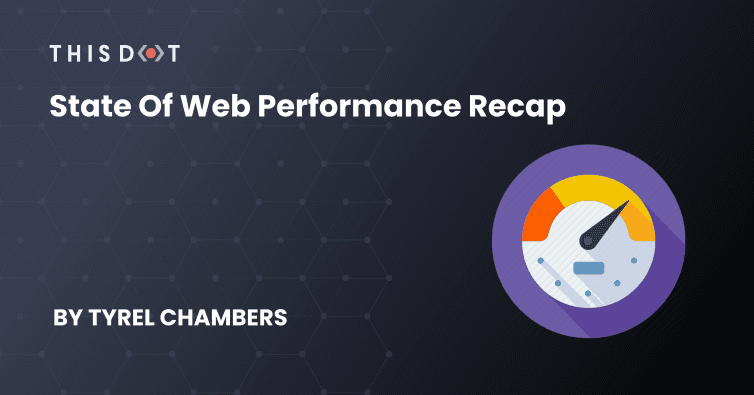 State of Web Performance Recap