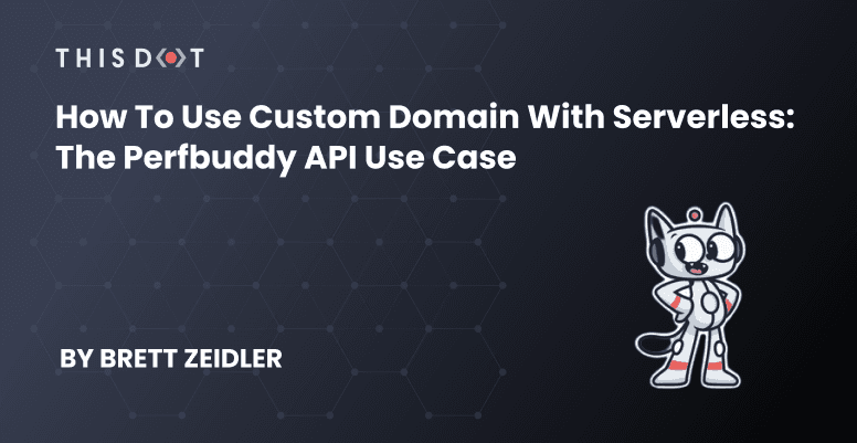 How to Use Custom Domain with Serverless: The Perfbuddy API Use Case