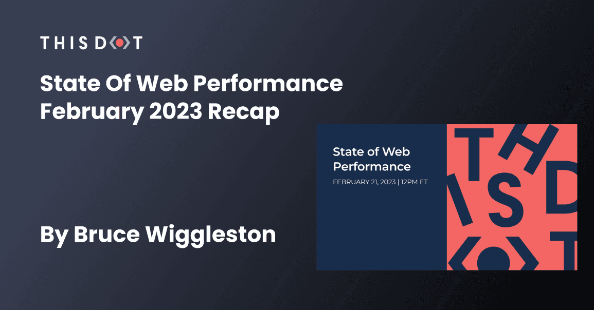 State of Web Performance February 2023 Recap