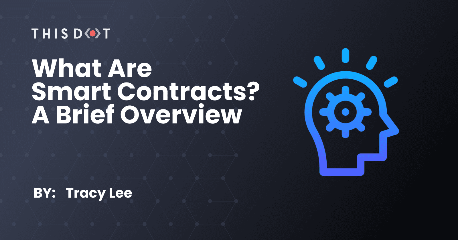 What Are Smart Contracts? A Brief Overview