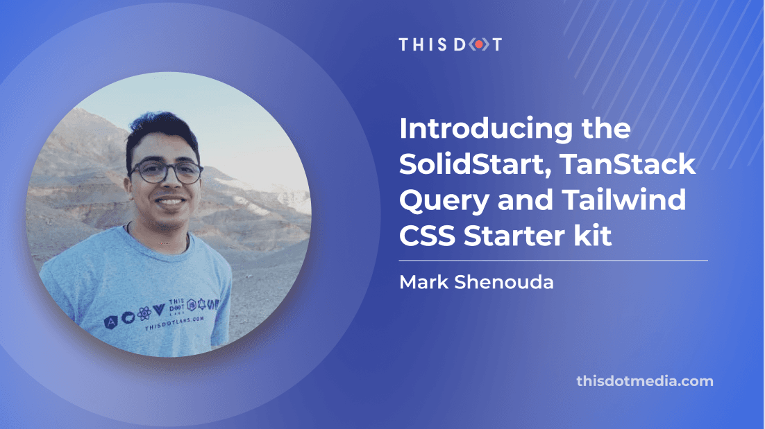 Introducing the SolidStart, TanStack Query and Tailwind CSS Starter kit