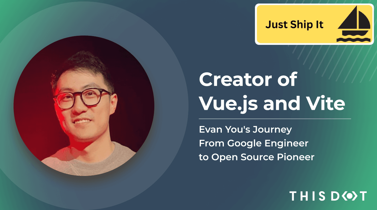 Creator of Vue.js and Vite: Evan You's Journey From Google Engineer to Open Source Pioneer