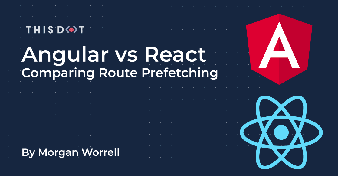 Angular vs React Comparing Route Prefetching