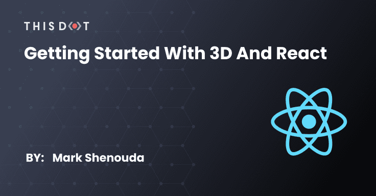 Getting started with 3D and React