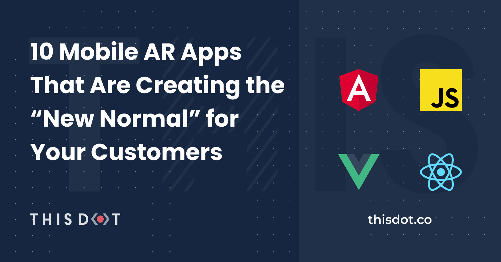 10 Mobile AR Apps That Are Creating the “New Normal” for Your Customers