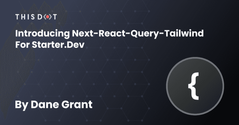 Introducing next-react-query-tailwind for starter.dev