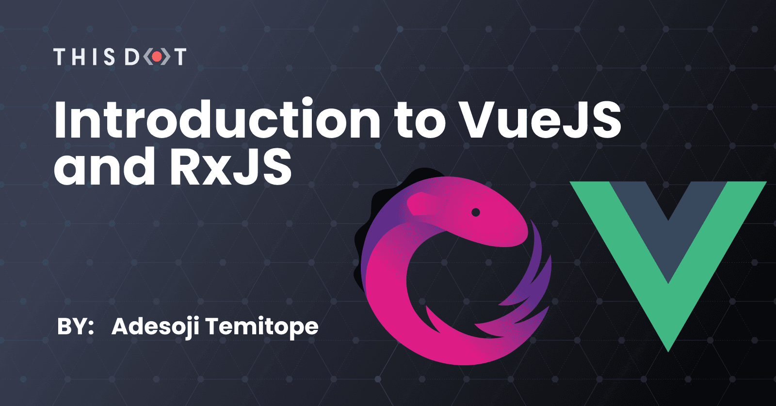 Introduction to VueJS and RxJS