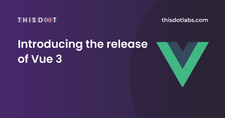 Introducing the release of Vue 3