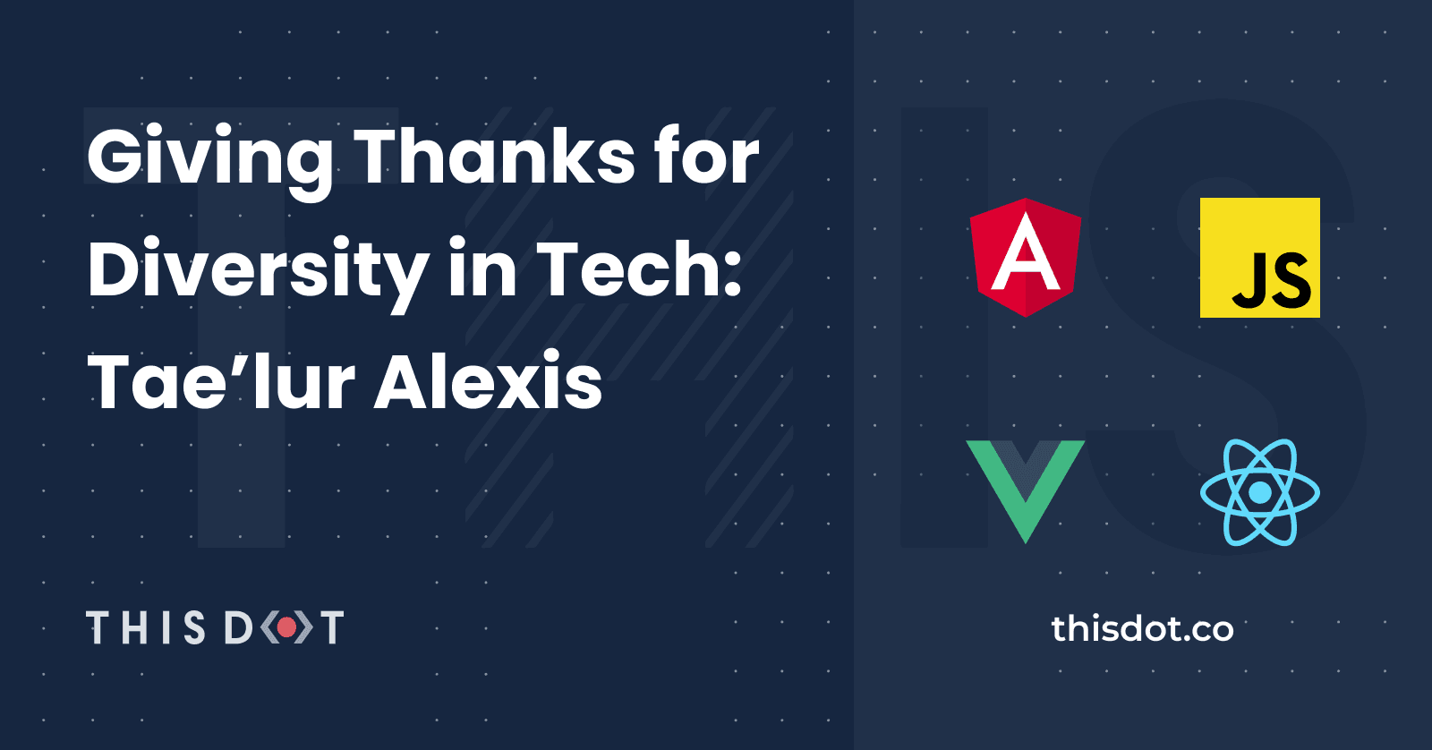 Giving Thanks for Diversity in Tech: Tae’lur Alexis