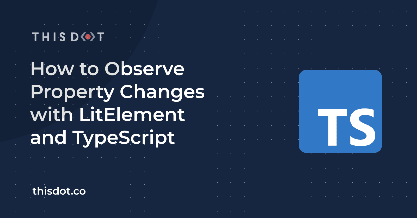 How to Observe Property Changes with LitElement and TypeScript