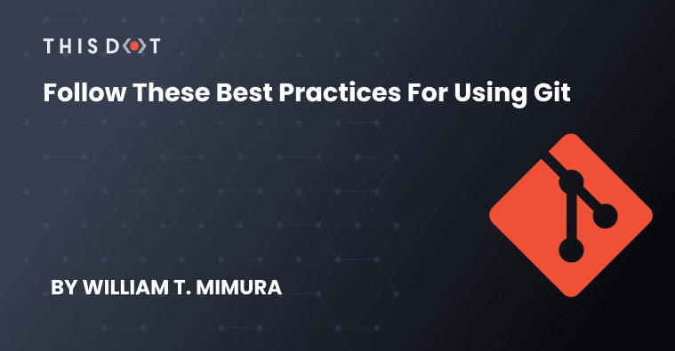 Follow These Best Practices for Using Git