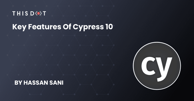 Key Features of Cypress 10