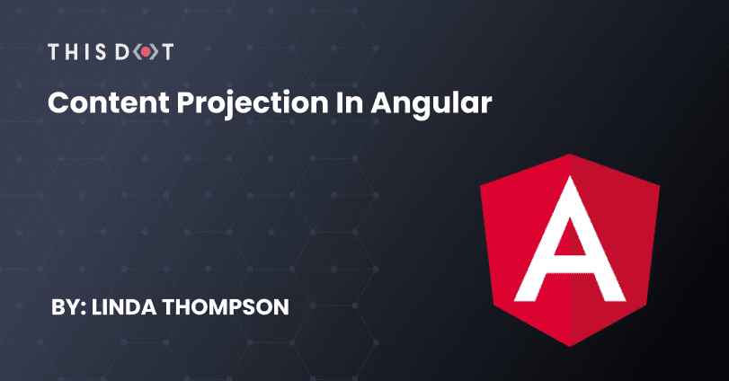 Content Projection in Angular