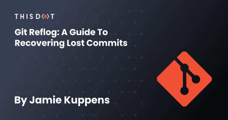 Git Reflog: A Guide to Recovering Lost Commits