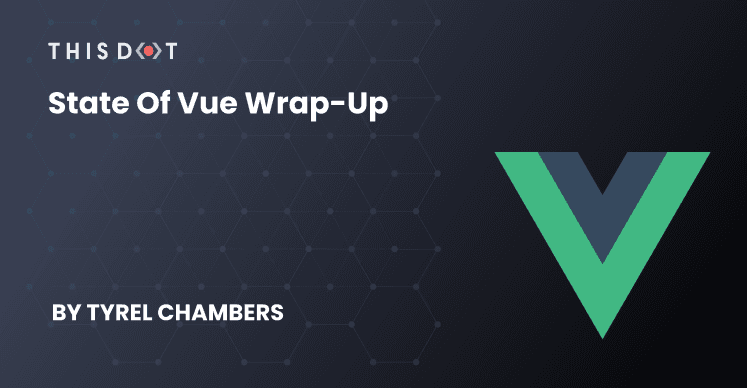 State of Vue Wrap-up